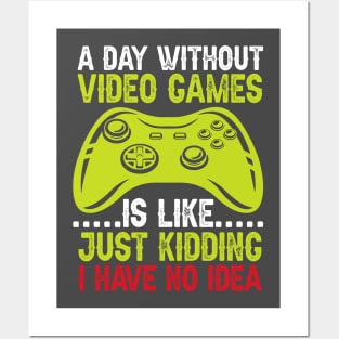 A Day With Out Video Games Posters and Art